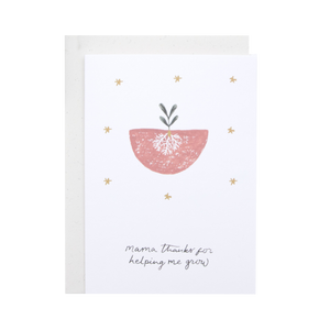 'Mama, Thanks For Helping me Grow' Greetings Card