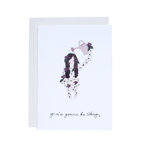 'You're Gonna Be Okay' Greetings Card